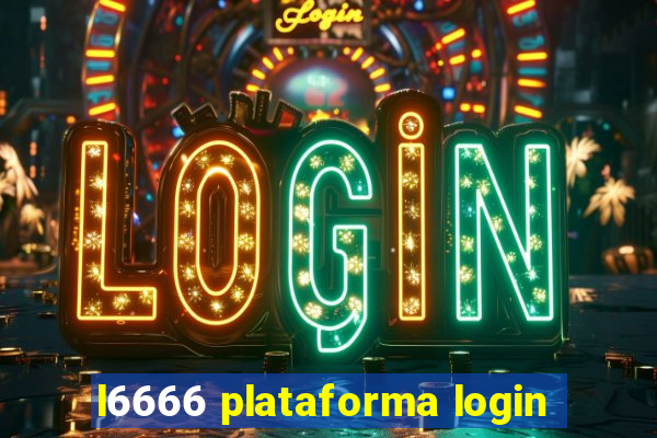 l6666 plataforma login